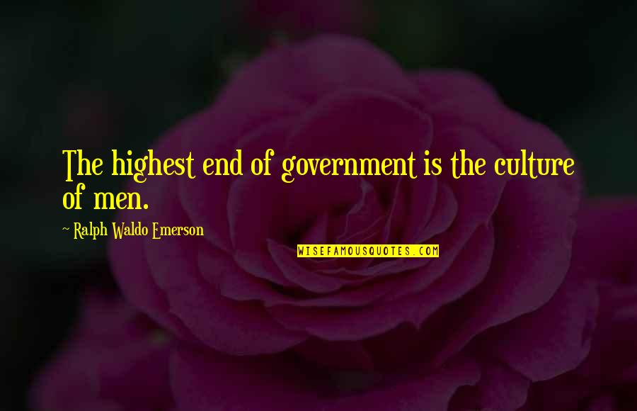 Funny Housemate Quotes By Ralph Waldo Emerson: The highest end of government is the culture