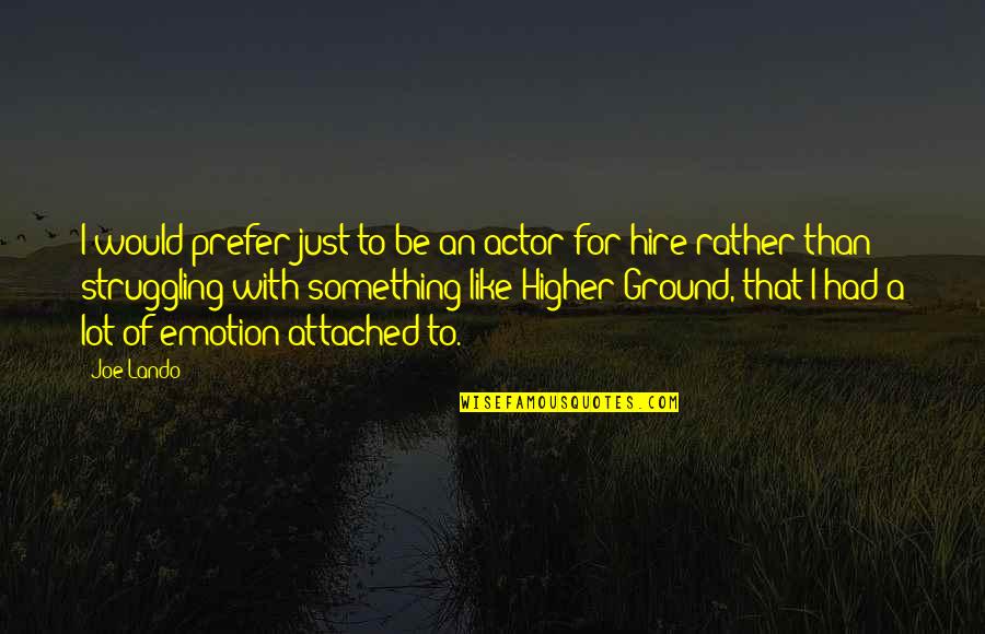 Funny Hug Pics With Quotes By Joe Lando: I would prefer just to be an actor Funny Hug Pics With Quotes By Joe Lando: I would prefer just to be an actor