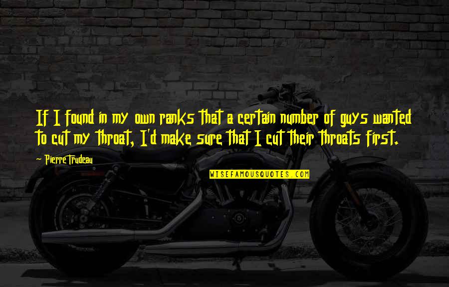 Funny Hulk Quotes By Pierre Trudeau: If I found in my own ranks that
