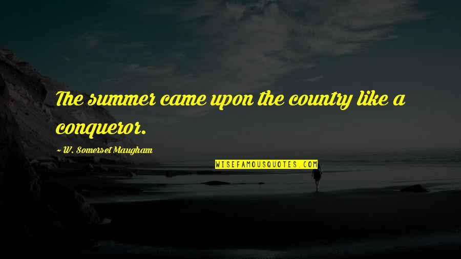 Funny Human Geography Quotes By W. Somerset Maugham: The summer came upon the country like a
