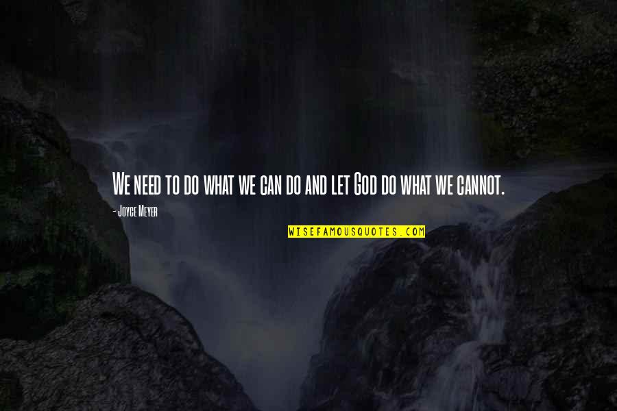 Funny Humility Quotes By Joyce Meyer: We need to do what we can do