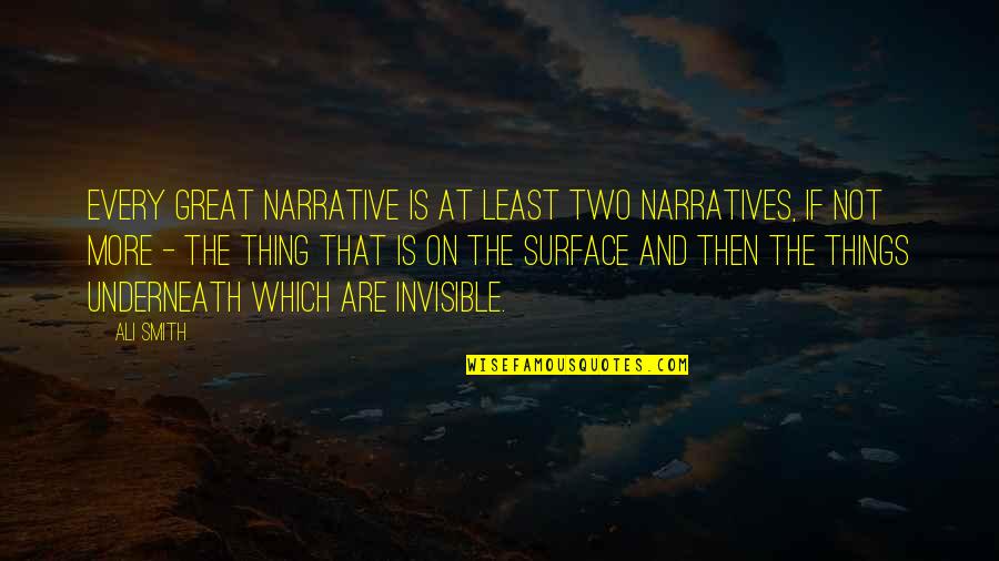Funny Hurricane Sandy Quotes By Ali Smith: Every great narrative is at least two narratives,
