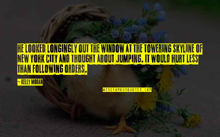 Funny Hurt Quotes By Kelly Moran: He looked longingly out the window at the Funny Hurt Quotes By Kelly Moran: He looked longingly out the window at the