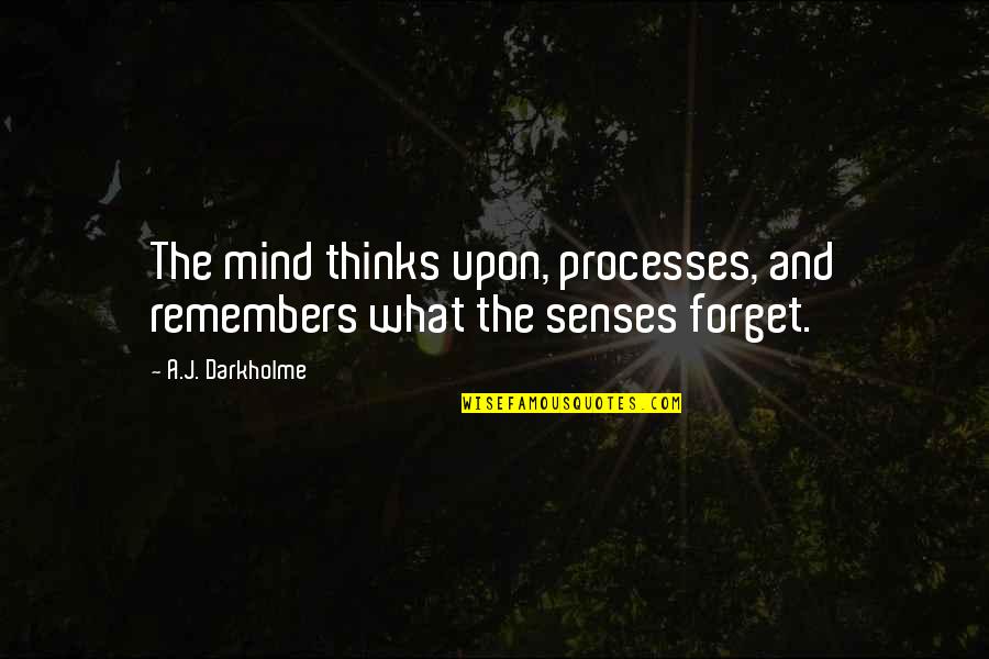 Funny Hypnosis Quotes By A.J. Darkholme: The mind thinks upon, processes, and remembers what