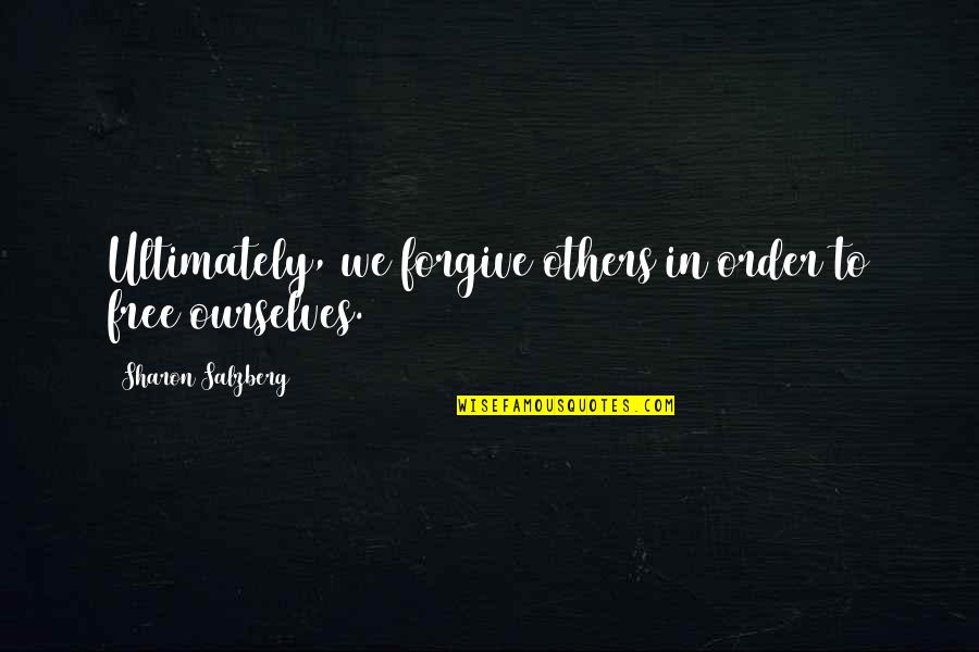 Funny Icd 10 Quotes By Sharon Salzberg: Ultimately, we forgive others in order to free