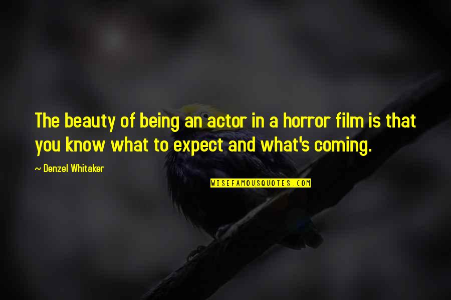 Funny Illegal Quotes By Denzel Whitaker: The beauty of being an actor in a