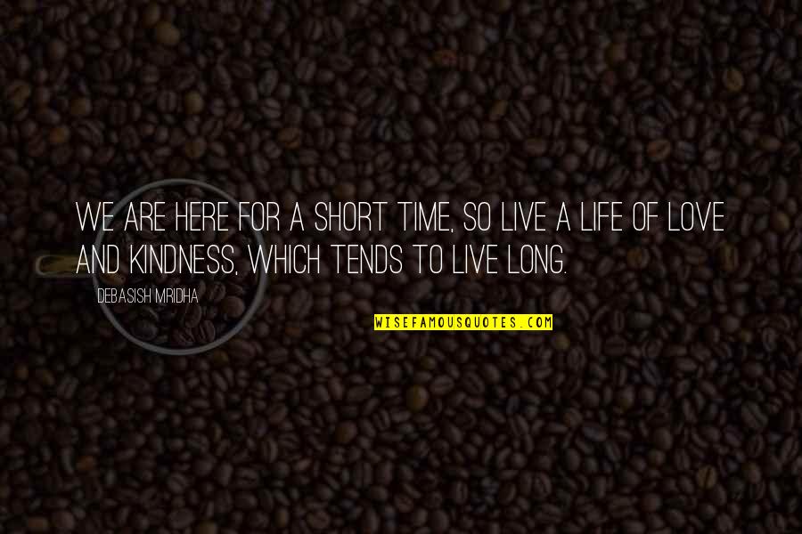 Funny I'm So Bored Quotes By Debasish Mridha: We are here for a short time, so Funny I'm So Bored Quotes By Debasish Mridha: We are here for a short time, so