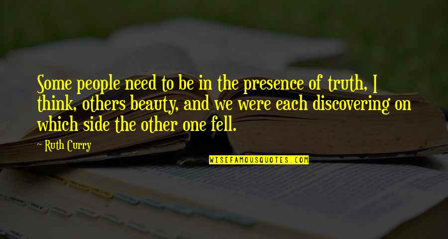 Funny I'm So Bored Quotes By Ruth Curry: Some people need to be in the presence