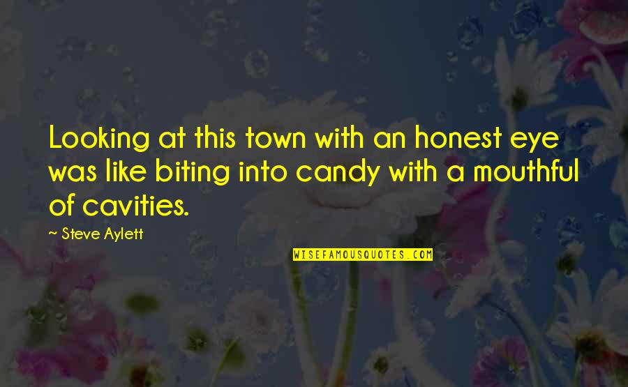 Funny Inbetweener Quotes By Steve Aylett: Looking at this town with an honest eye