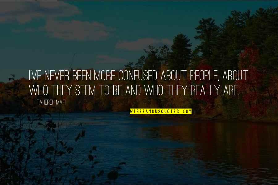 Funny Inflation Quotes By Tahereh Mafi: I've never been more confused about people, about Funny Inflation Quotes By Tahereh Mafi: I've never been more confused about people, about