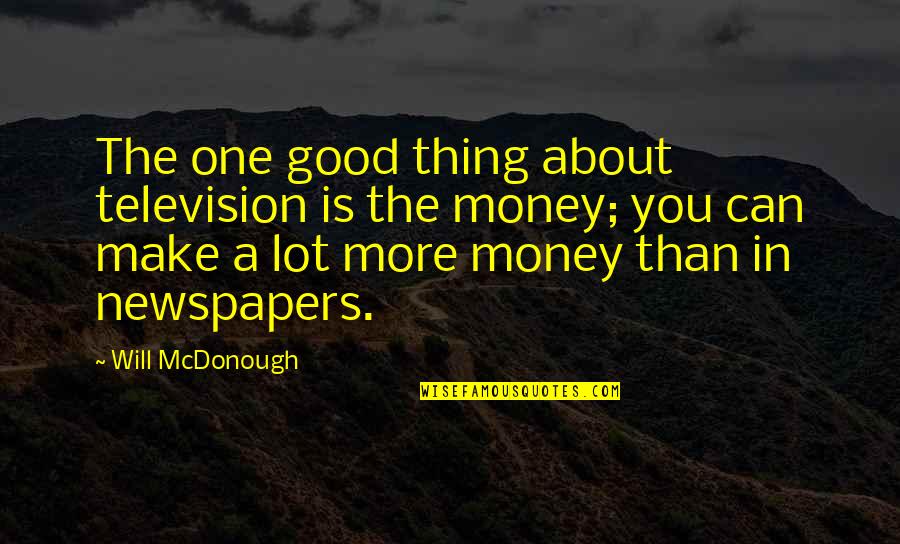 Funny Inflation Quotes By Will McDonough: The one good thing about television is the