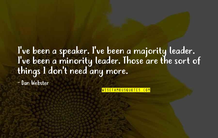 Funny Inner Strength Quotes By Dan Webster: I've been a speaker. I've been a majority