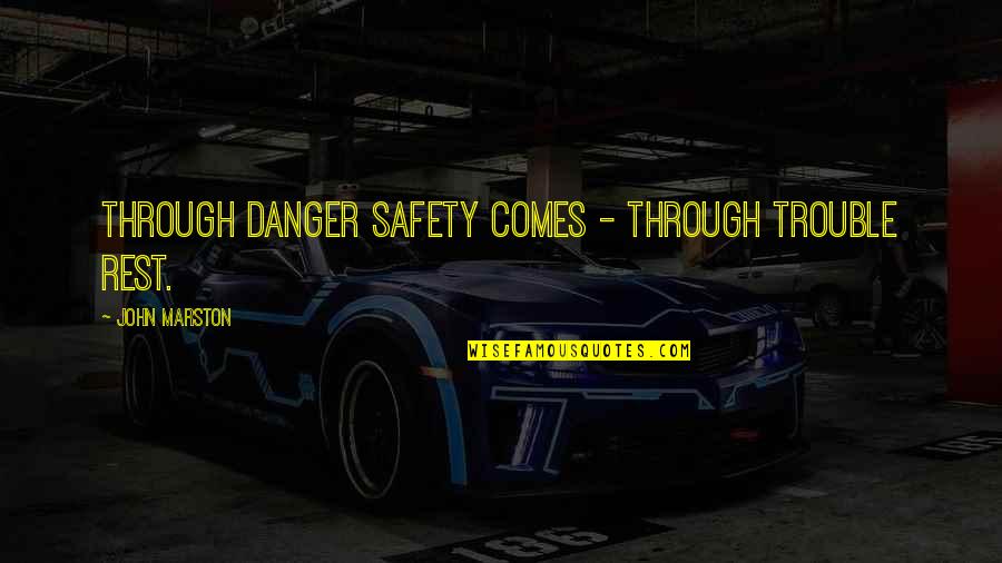 Funny Insignia Quotes By John Marston: Through danger safety comes - through trouble rest.