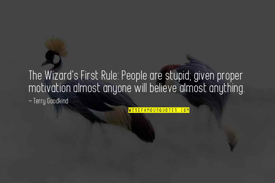 Funny Inspirational Gym Quotes By Terry Goodkind: The Wizard's First Rule: People are stupid; given