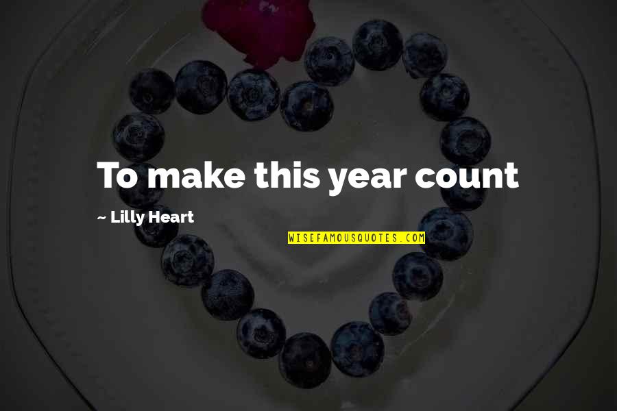 Funny Intercom Quotes By Lilly Heart: To make this year count