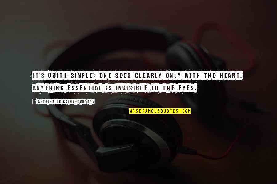 Funny International Harvester Quotes By Antoine De Saint-Exupery: It's quite simple: One sees clearly only with