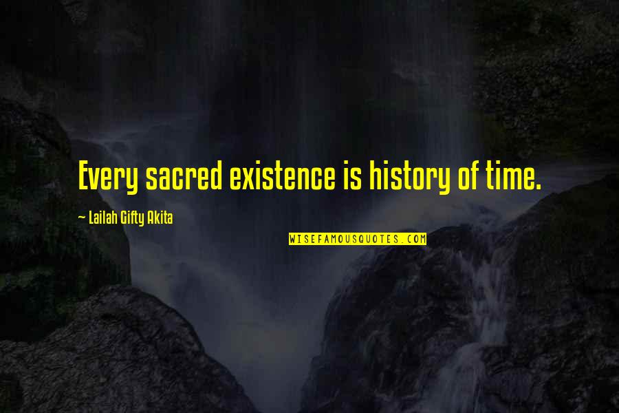Funny Interracial Couple Quotes By Lailah Gifty Akita: Every sacred existence is history of time.
