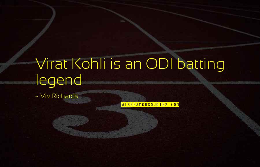 Funny Interruptions Quotes By Viv Richards: Virat Kohli is an ODI batting legend