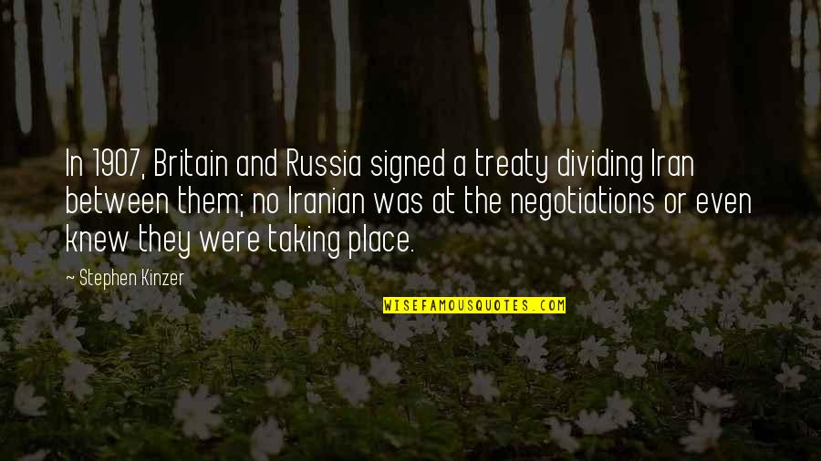 Funny Intimidating Quotes By Stephen Kinzer: In 1907, Britain and Russia signed a treaty