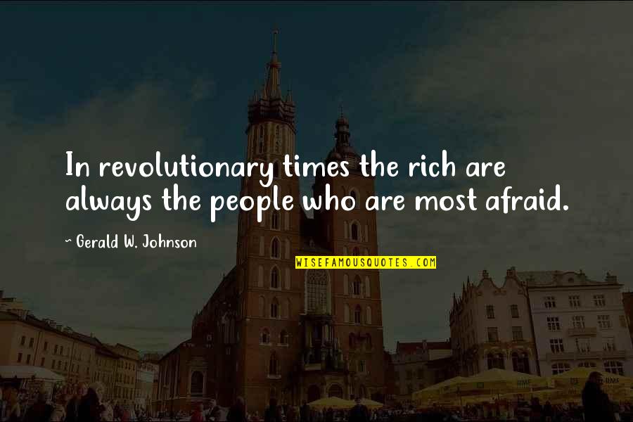 Funny Iowa Hawkeye Quotes By Gerald W. Johnson: In revolutionary times the rich are always the