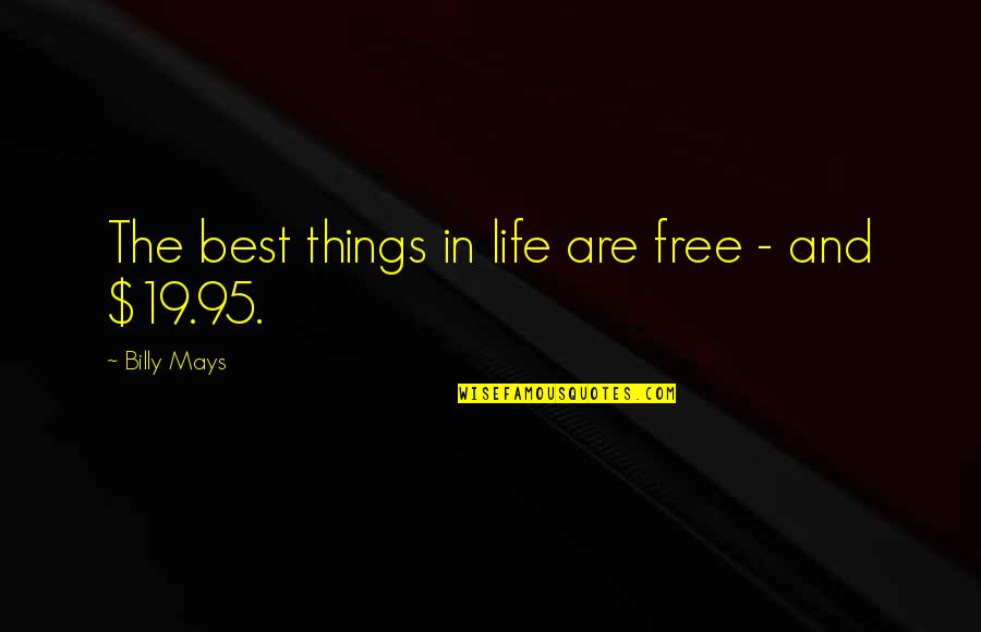 Funny Ironing Quotes By Billy Mays: The best things in life are free -