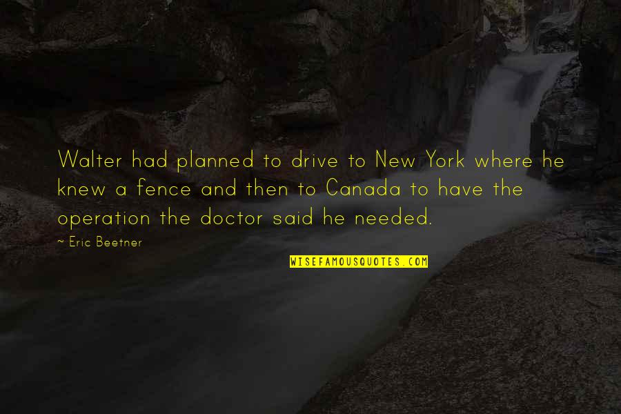 Funny Irritability Quotes By Eric Beetner: Walter had planned to drive to New York