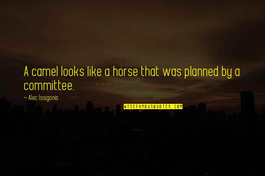 Funny Isaac Newton Quotes By Alec Issigonis: A camel looks like a horse that was Funny Isaac Newton Quotes By Alec Issigonis: A camel looks like a horse that was