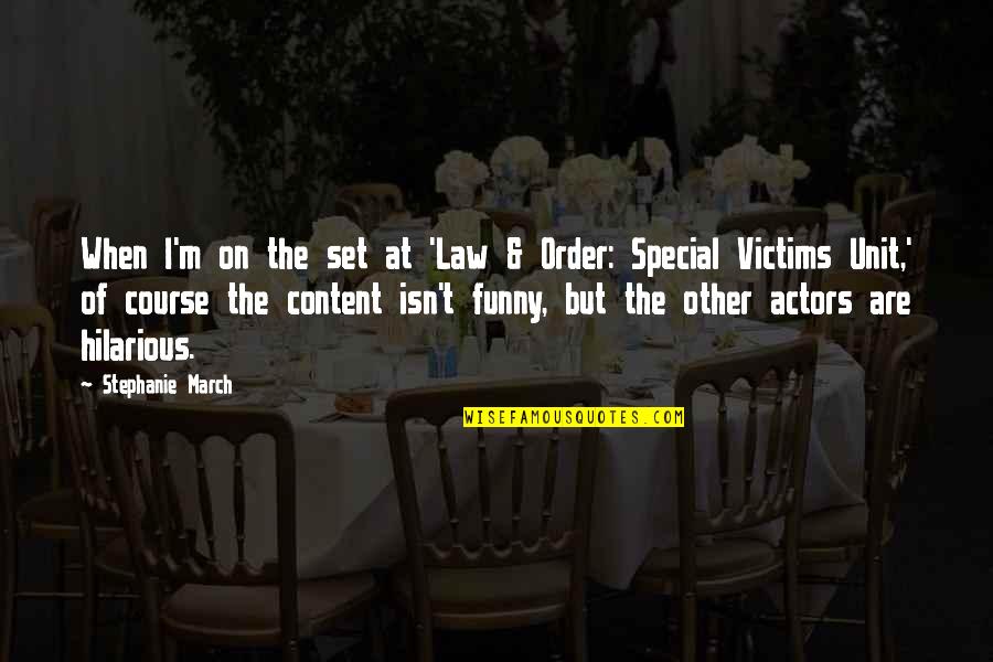 Funny J Law Quotes By Stephanie March: When I'm on the set at 'Law &