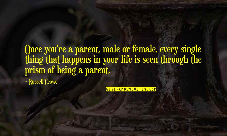 Funny Jack Nicholson Quotes By Russell Crowe: Once you're a parent, male or female, every Funny Jack Nicholson Quotes By Russell Crowe: Once you're a parent, male or female, every
