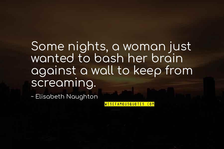 Funny Jackets Quotes By Elisabeth Naughton: Some nights, a woman just wanted to bash