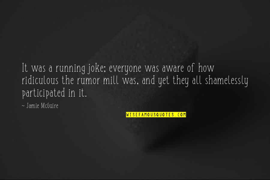 Funny Jamie Quotes By Jamie McGuire: It was a running joke; everyone was aware