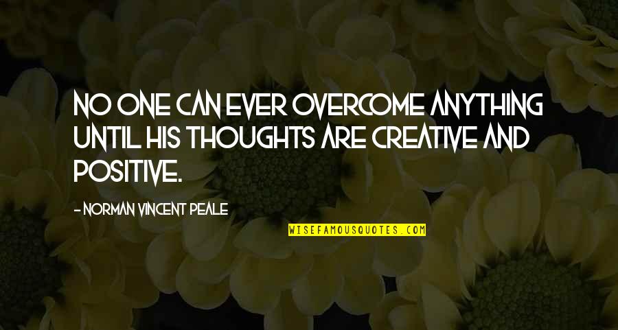 Funny Jaywalking Quotes By Norman Vincent Peale: No one can ever overcome anything until his