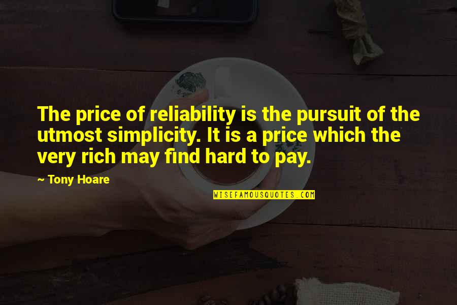 Funny Jc Caylen Quotes By Tony Hoare: The price of reliability is the pursuit of Funny Jc Caylen Quotes By Tony Hoare: The price of reliability is the pursuit of