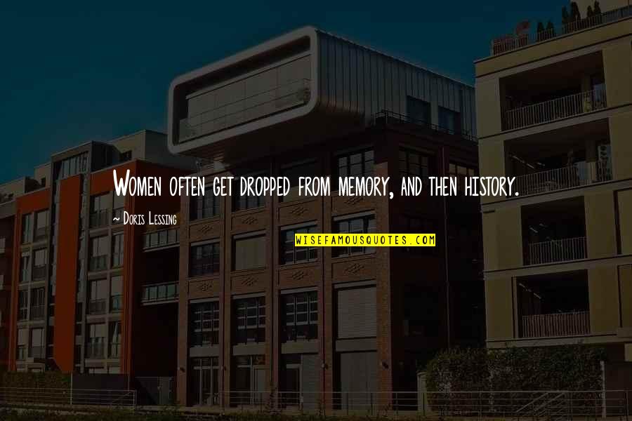 Funny Jealousy Quotes By Doris Lessing: Women often get dropped from memory, and then Funny Jealousy Quotes By Doris Lessing: Women often get dropped from memory, and then
