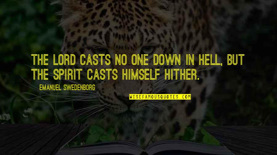 Funny Jeezy Quotes By Emanuel Swedenborg: The Lord casts no one down in Hell,