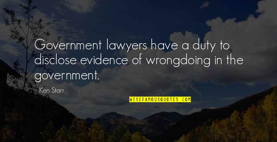 Funny Jen Lancaster Quotes By Ken Starr: Government lawyers have a duty to disclose evidence