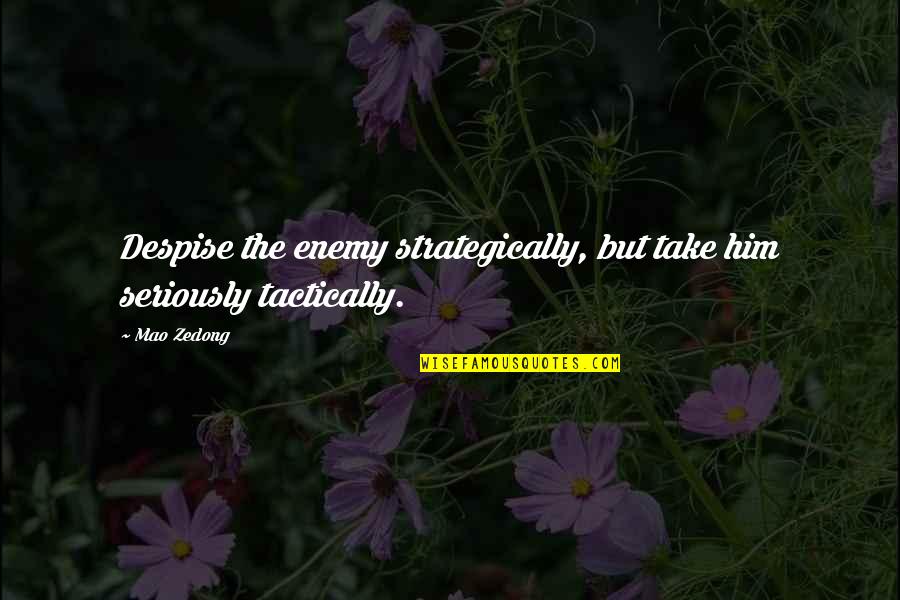 Funny Jerry Sandusky Quotes By Mao Zedong: Despise the enemy strategically, but take him seriously