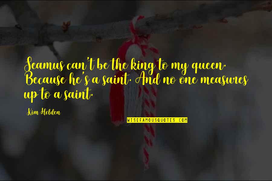Funny Jingle Bell Quotes By Kim Holden: Seamus can't be the king to my queen.