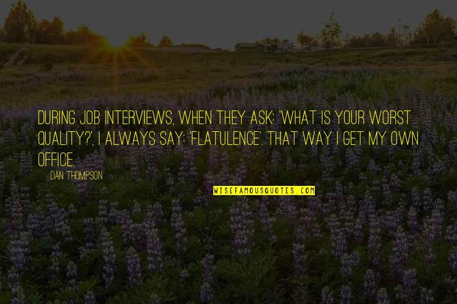 Funny Job Motivational Quotes By Dan Thompson: During job interviews, when they ask: 'What is