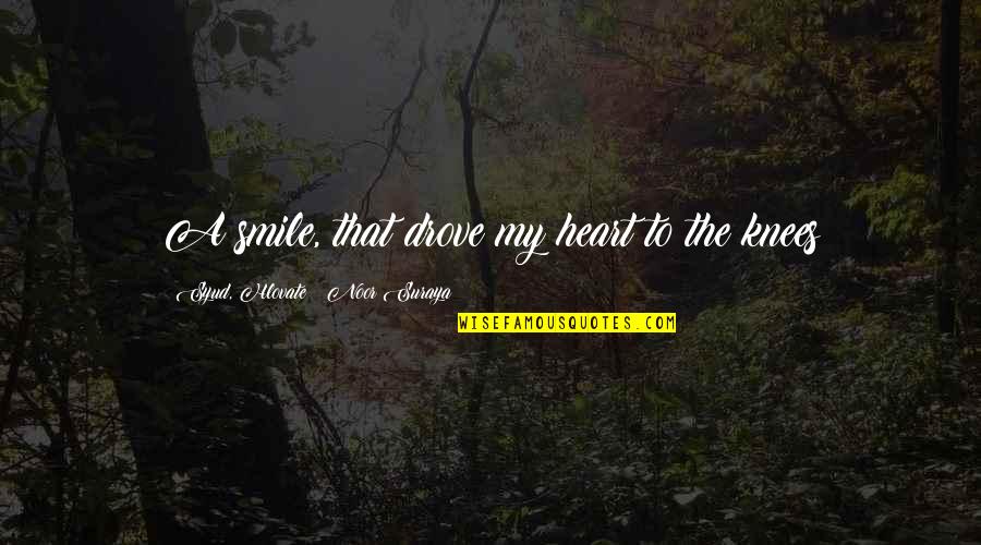 Funny Jobless Quotes By Syud, Hlovate & Noor Suraya: A smile, that drove my heart to the Funny Jobless Quotes By Syud, Hlovate & Noor Suraya: A smile, that drove my heart to the