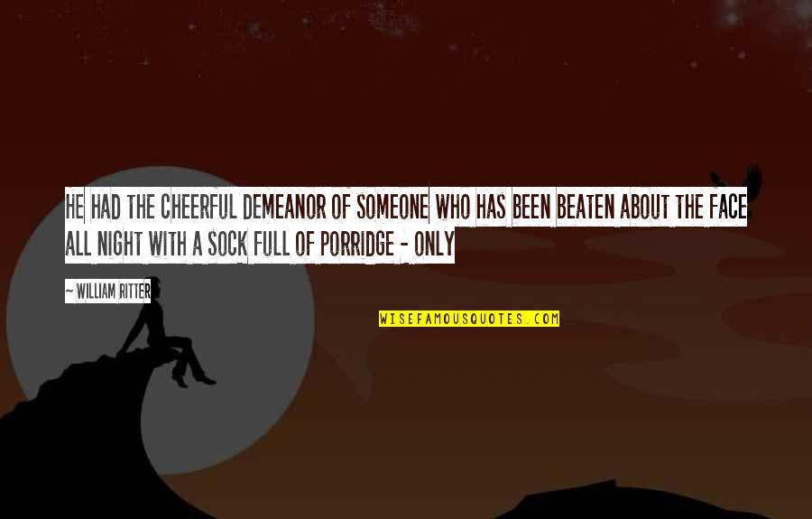Funny Jobless Quotes By William Ritter: He had the cheerful demeanor of someone who Funny Jobless Quotes By William Ritter: He had the cheerful demeanor of someone who