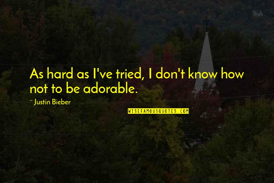 Funny Joblessness Quotes By Justin Bieber: As hard as I've tried, I don't know