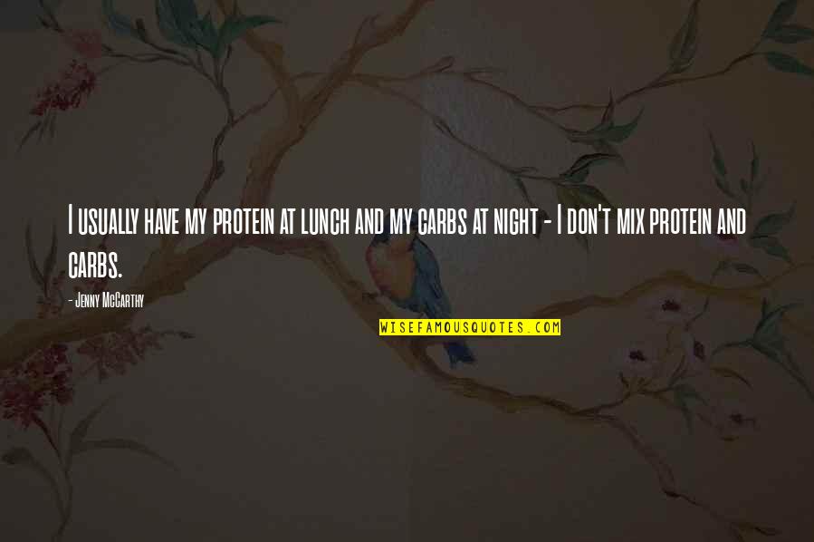 Funny Joggers Quotes By Jenny McCarthy: I usually have my protein at lunch and Funny Joggers Quotes By Jenny McCarthy: I usually have my protein at lunch and