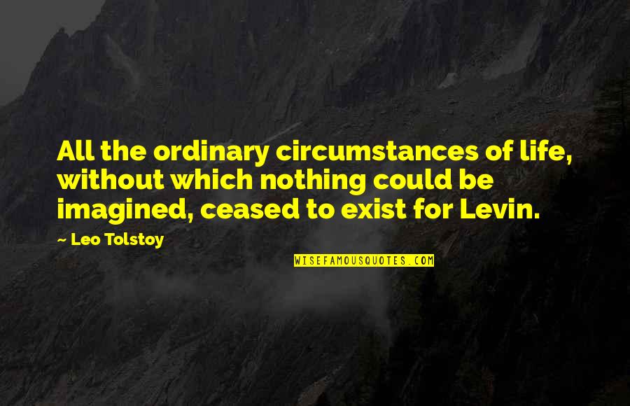 Funny Jogging Quotes By Leo Tolstoy: All the ordinary circumstances of life, without which