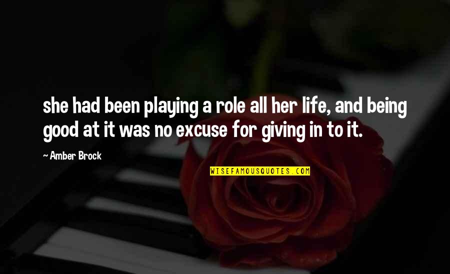 Funny Jokes Inspirational Quotes By Amber Brock: she had been playing a role all her Funny Jokes Inspirational Quotes By Amber Brock: she had been playing a role all her