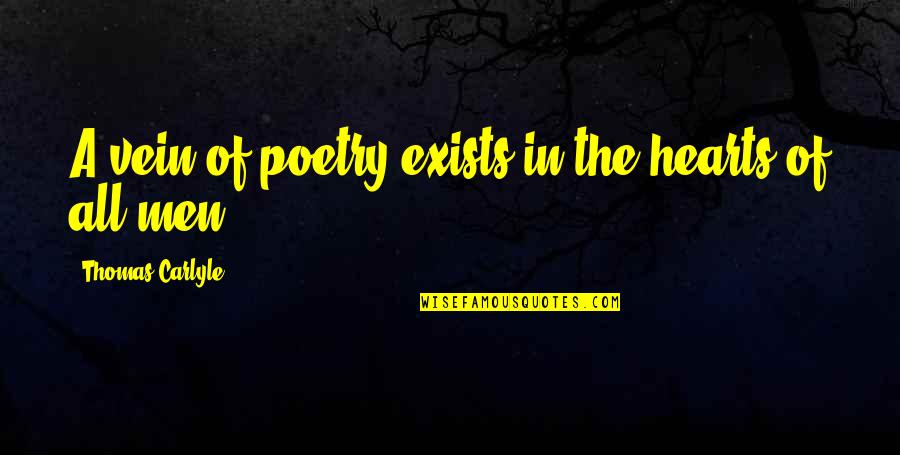 Funny Josh Ramsay Quotes By Thomas Carlyle: A vein of poetry exists in the hearts