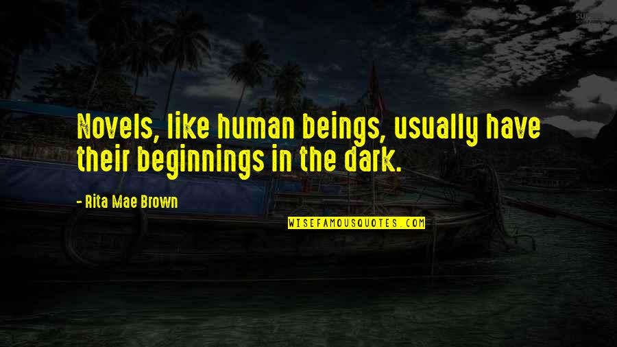 Funny Jujutsu Kaisen Quotes By Rita Mae Brown: Novels, like human beings, usually have their beginnings