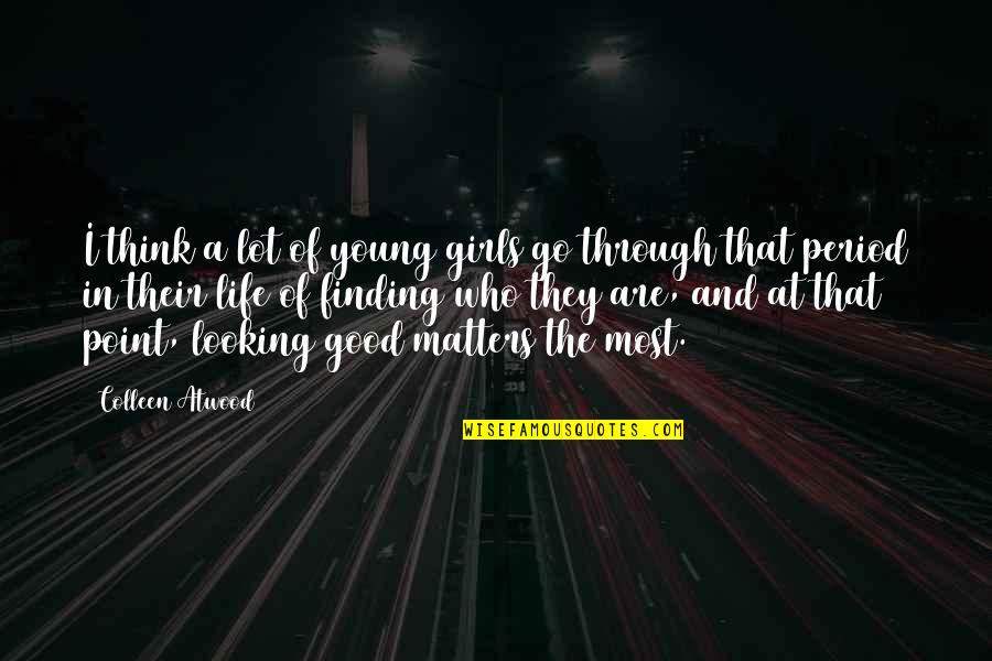 Funny Jungle Quotes By Colleen Atwood: I think a lot of young girls go Funny Jungle Quotes By Colleen Atwood: I think a lot of young girls go