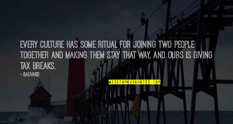 Funny Just Giving Quotes By Bauvard: Every culture has some ritual for joining two Funny Just Giving Quotes By Bauvard: Every culture has some ritual for joining two