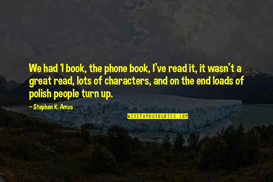 Funny K Quotes By Stephen K. Amos: We had 1 book, the phone book, I've